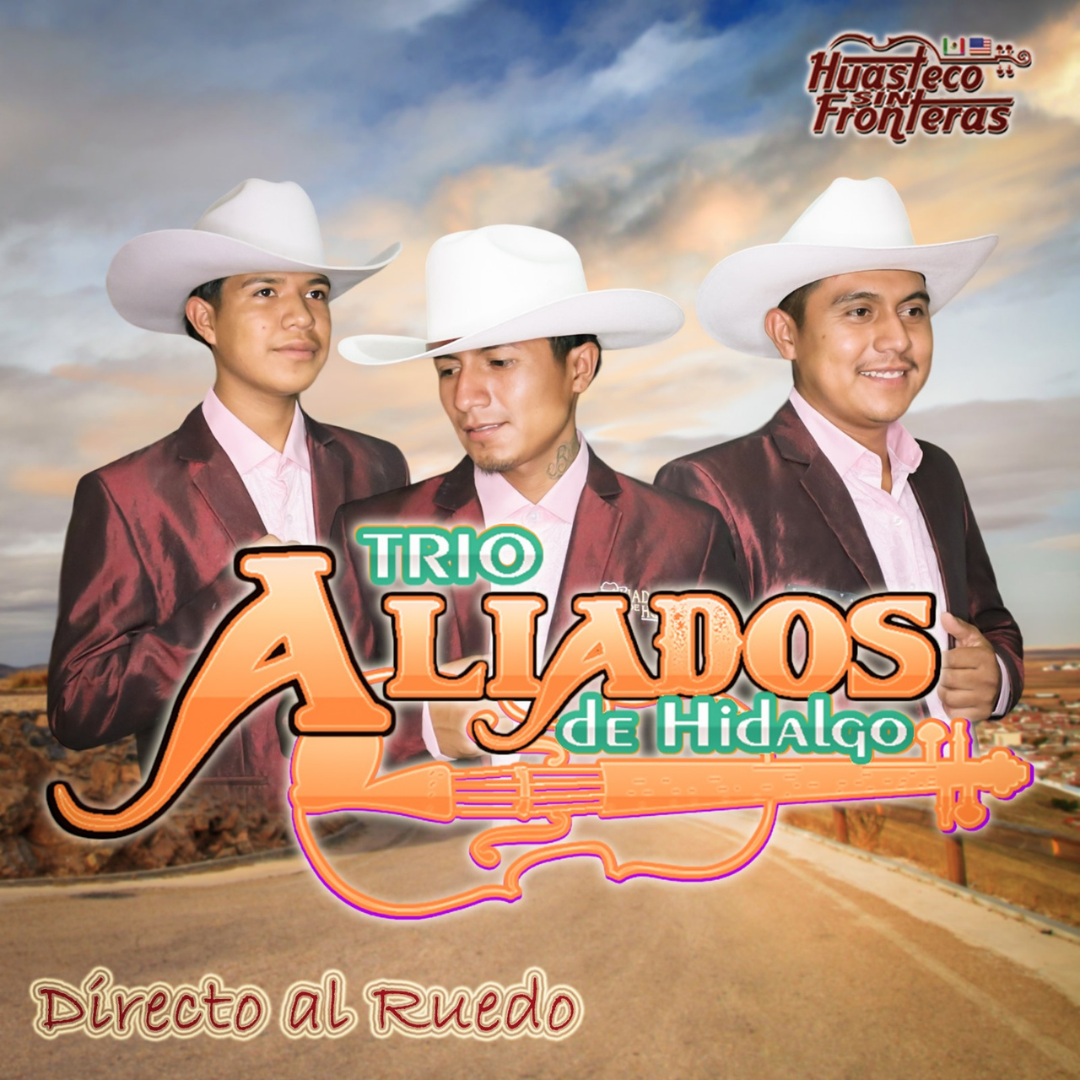 Trio Aliados de Hidalgo Directo al Ruedo